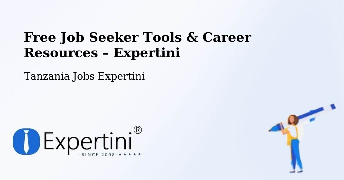 Free Job Seeker Tools & Career Resources – Bugarama - Bugarama, Tanzania Jobs Expertini