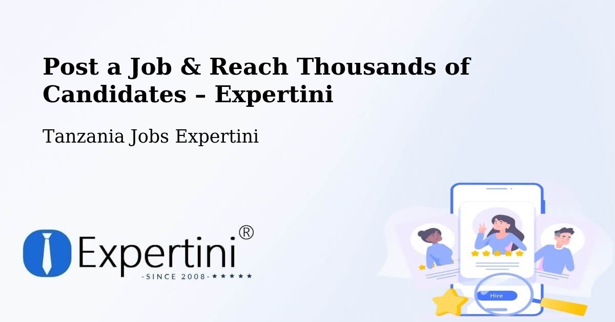 Post a Job in Bugarama – Hire the Right Talent - Bugarama, Tanzania Jobs Expertini