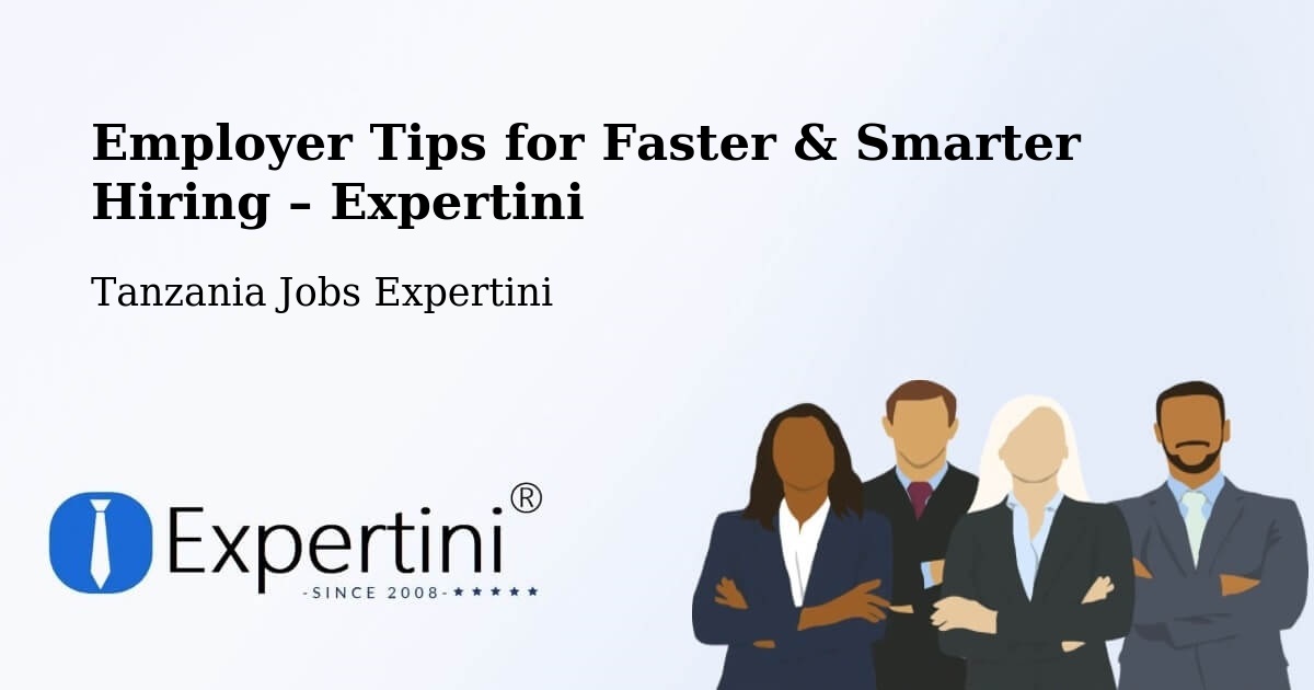 Employer Tips for Hiring & Recruitment – Bugarama - Bugarama, Tanzania Jobs Expertini
