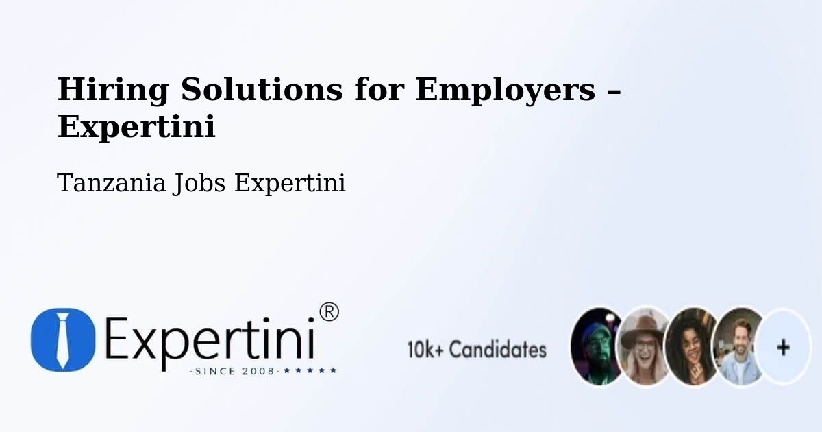 Hiring Solutions for Employers in Bugarama - Bugarama, Tanzania Jobs Expertini