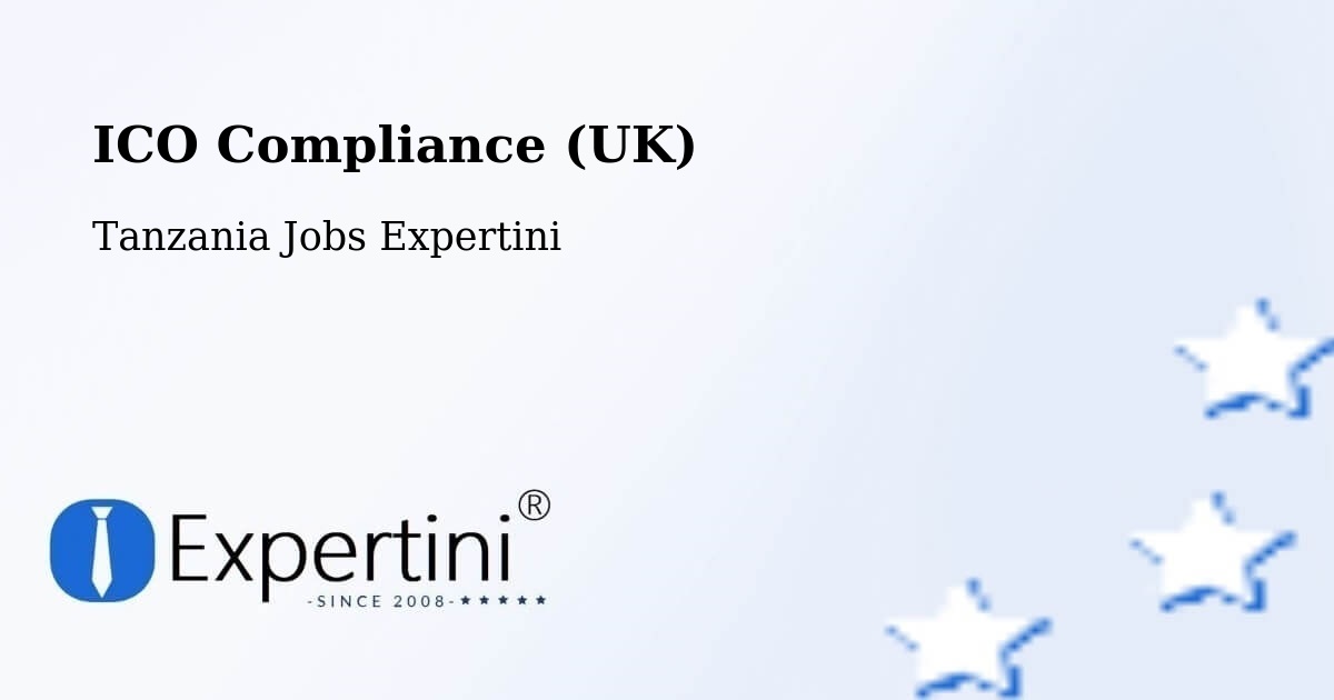 UK Data Protection & ICO Compliance – Bugarama - Tanzania Jobs Expertini