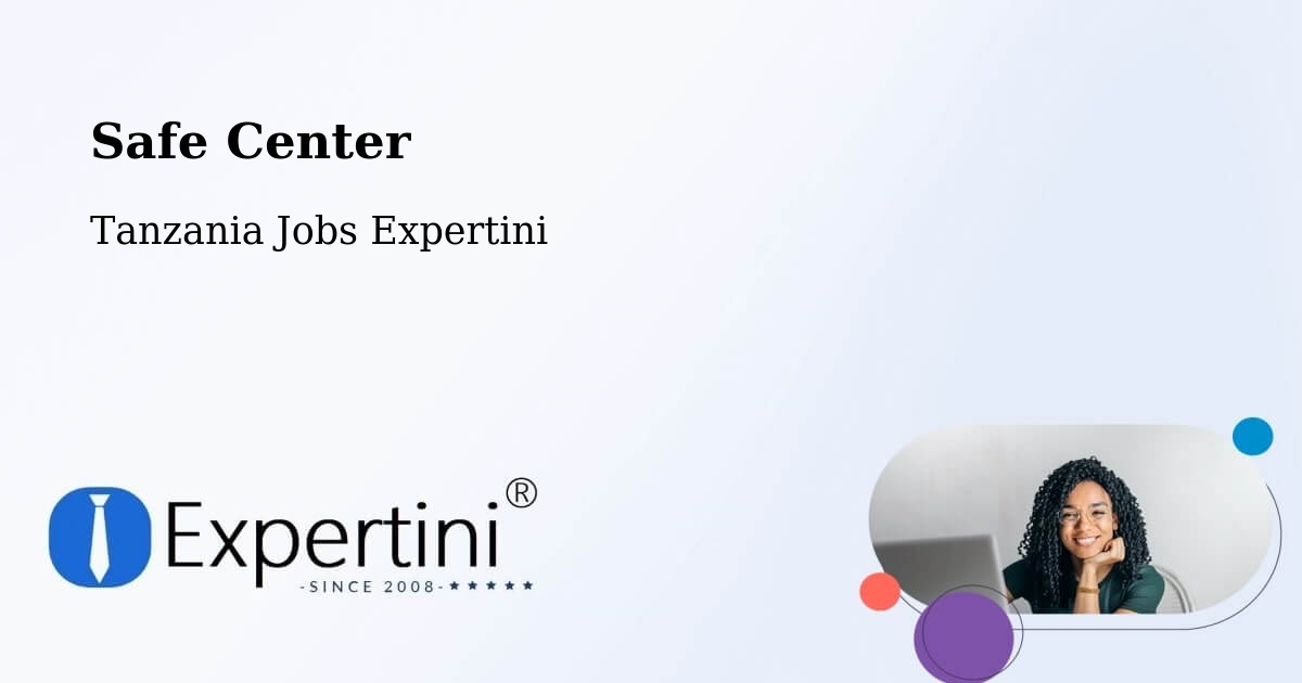 Safety Center – Bugarama - Tanzania Jobs Expertini